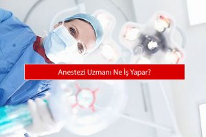 Anestezi Uzmanı Nasıl Olunur?