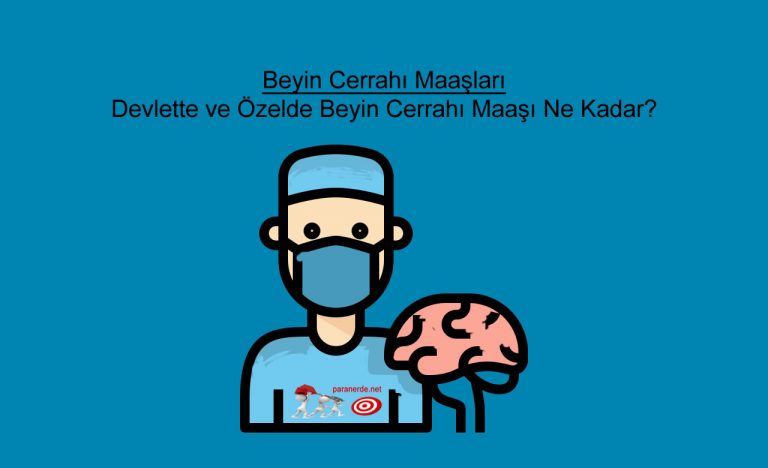 Beyin Cerrahı Maaşı Ne Kadar? | Devlette ve Özelde Beyin Cerrahı Maaşı